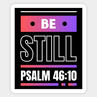 Be Still | Christian Bible Verse Psalm 46:10 Sticker